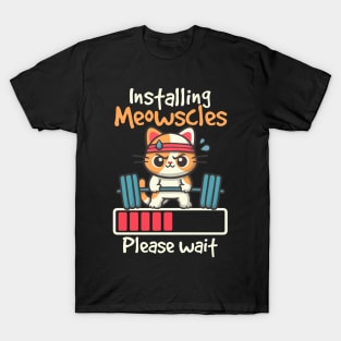 Installing meowscles T-Shirt